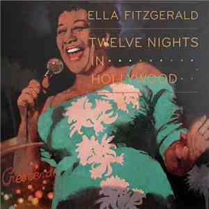 Ella Fitzgerald - Twelve Nights In Hollywood