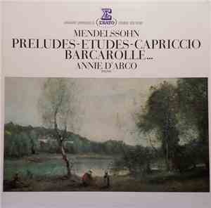 Felix Mendelssohn-Bartholdy, Annie d'Arco - Preludes-Etudes-Capriccio-Barcarolle...
