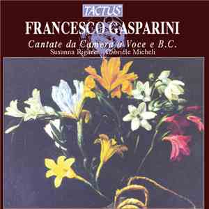 Francesco Gasparini - Susanna Rigacci, Gabriele Micheli - Cantate Da Camera A Voce E B.C.