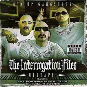 G'd Up Gangsters - The Interrogation Files Mixtape