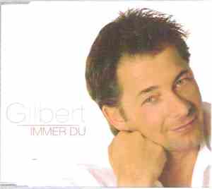 Gilbert  - Immer Du