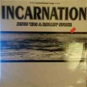 Incarnation - Jesus Was A Rollin' Stone