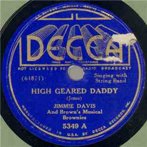 Jimmie Davis And Brown's Musical Brownies / Jimmie Davis - High Geared Daddy / Ten Tiny Toes