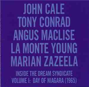 John Cale / Tony Conrad / Angus MacLise / La Monte Young / Marian Zazeela - Inside The Dream Syndicate Volume I: Day Of Niagara 