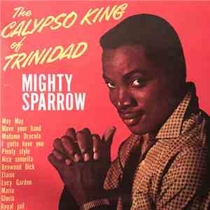 Mighty Sparrow - The Calypso King of Trinidad