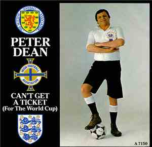 Peter Dean  - Can't Get A Ticket (For The World Cup)
