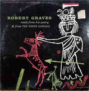 Robert Graves - Robert Graves Reads From His Poetry & From The White Goddess