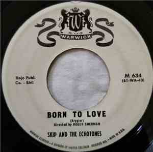 Skip And The Echotones - Born To Love