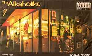 Tha Alkaholiks - Make Room / Last Call