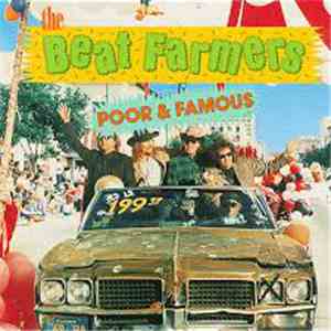 The Beat Farmers - Poor And Famous