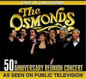 The Osmonds - 50th Anniversary - Reunited Live In Las Vegas