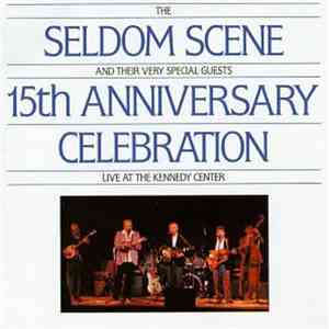 The Seldom Scene - 15th Anniversary Celebration, Live At The Kennedy Center