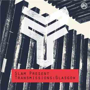 Various - Slam Present: Transmissions Glasgow