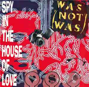 Was (Not Was) - Spy In The House Of Love