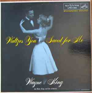 Wayne King And His Orchestra - Waltzes You Saved For Me