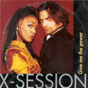 X-Session - Give Me The Power