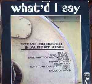 Albert King & Steve Cropper - What'd I Say