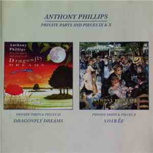 Anthony Phillips - Private Parts And Pieces IX & X: 
