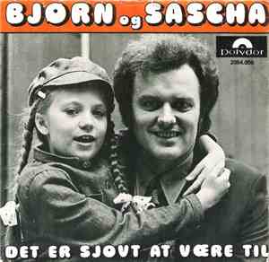 Bjørn Og Sascha  - Det Er Sjovt At Være Til / Molly Og Mig