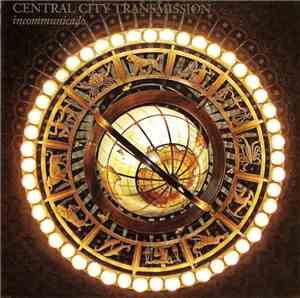 Central City Transmission - Incommunicado