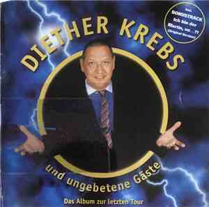 Diether Krebs - Dieter Krebs Und Ungebetene Gäste (Das Album Zur Letzten Tour)