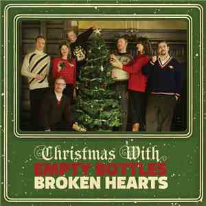 Empty Bottles Broken Hearts - Christmas With Empty Bottles Broken Hearts