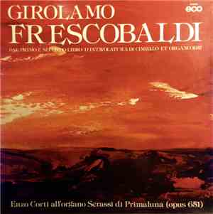 Frescobaldi, Enzo Corti - Dal Primo E Secondo Libro D'Intavolatura Di Cimbalo Et Organo 