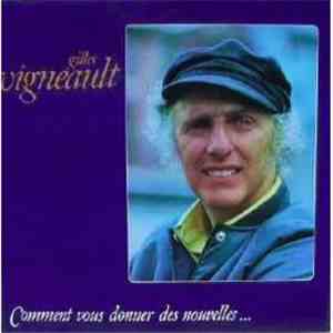 Gilles Vigneault - Comment Vous Donner Des Nouvelles...