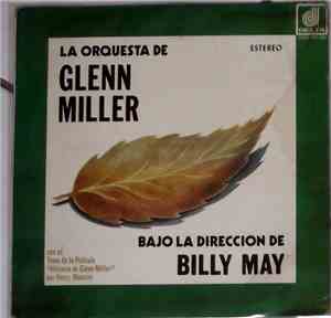 Glenn Miller, Billy May - La Orquesta de Glenn Miller Bajo de Direccion de Billy May