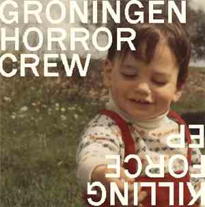 Groningen Horror Crew - Killing Force EP