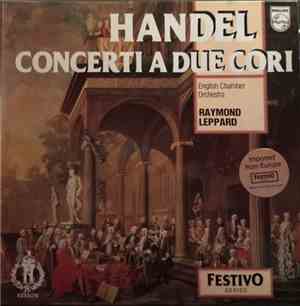 Handel, English Chamber Orchestra, Raymond Leppard - Concerti A Due Cori