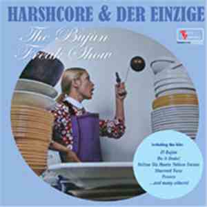 Harshcore & Der Einzige - The Bujùn Freak Show