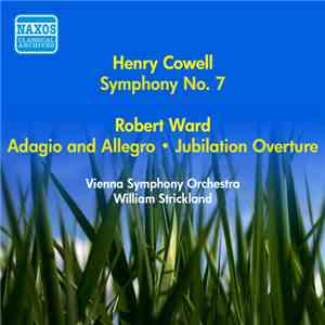 Henry Cowell, Robert Ward , Vienna Symphony Orchestra, William Strickland - Symphony No. 7 / Adagio And Allegro • Jubilation Overture