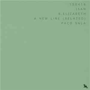 ISAN, R. Elizabeth, A New Line (Related), Paco Sala - 150416