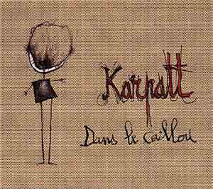 Karpatt - Dans Le Caillou