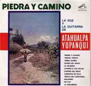La Voz Y La Guitarra De Atahualpa Yupanqui - Piedra Y Camino