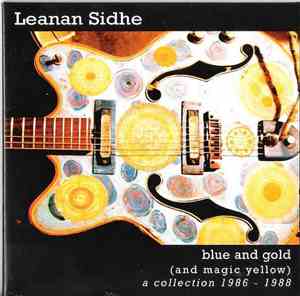 Leanan Sidhe - Blue And Gold (And Magic Yellow) A Collection 1986-1988