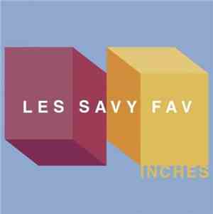 Les Savy Fav - Inches