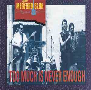 Medford Slim Band - Too Much Is Never Enough