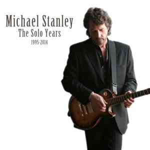 Michael Stanley - The Solo Years 1995-2014