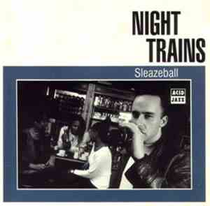 Night Trains - Sleazeball