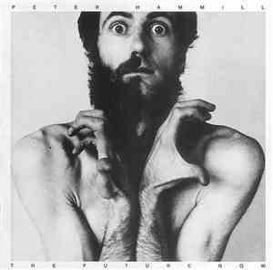 Peter Hammill - The Future Now