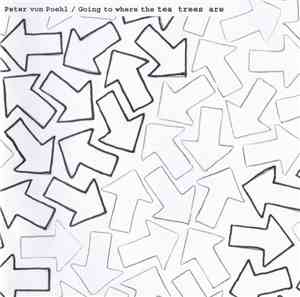 Peter von Poehl - Going To Where The Tea Trees Are
