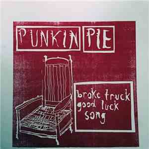 Punkin Pie - Broke Truck Good Luck Song