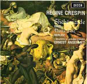 Régine Crespin, Ravel, Berlioz, Ernest Ansermet - Shéhérazade / Nuits D'Eté