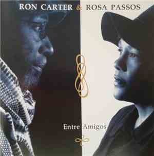 Ron Carter & Rosa Passos - Entre Amigos