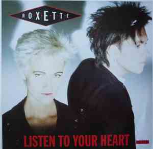 Roxette - Listen To Your Heart