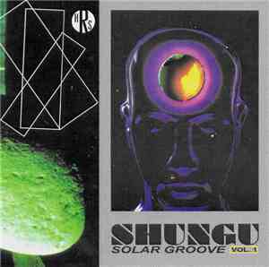 Shungu - Solar Groove Vol. 1