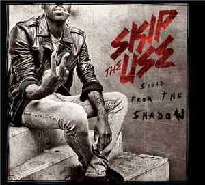 Skip The Use - Sound From The Shadow