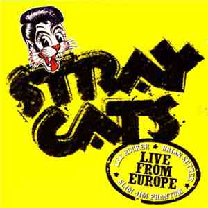 Stray Cats - Live From Europe – Recorded Live In Lyon 26th July, 2004